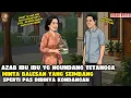 AZAB IBU IBU YG SUKA KONDANGAN DENGAN BESAR TAPI MINTA BALESAN  II SINETRON AZAB