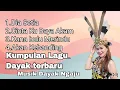 Download Lagu Kumpulan Lagu Dayak Terbaru (2024) Dayak Kalteng [Musik Dayak Ngaju]