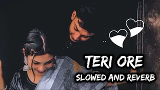 Download Teri Ore Full Song || Slowed + Reverb || Sing Is King MP3