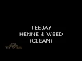 TeeJay - Henne & Weed (TTRR Clean Version)