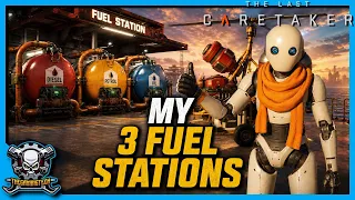 i built 3 fuel stations in the last caretaker