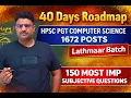 40 days roamap Crash course info HPSC PGT COMPUTER SCIENCE 1672 POSTS