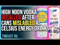 High Noon Vodka RECALLED After Cans MISLABLED As Celsius Energy Drinks