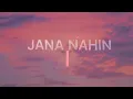 Jaana Nahin - ( Lyrics ) Faheem Abdullah
