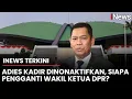 Download Lagu FULL Tak Lagi Wakil Ketua DPR, Adies Kadir Dinonaktifkan Golkar | iNews Terkini (31/8)