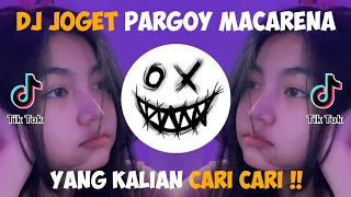 Download DJ JOGET PARGOY MACARENA SLOW FULL BASS || YANG KALIAN CARI CARI !! MP3
