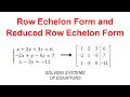 Using Row Echelon Form to Solve Systems of Equations