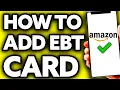 How To Add EBT Card to Amazon Prime Step by Step