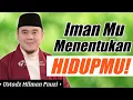 Download Lagu Ketika Iman Menguat, Hidupmu Akan Berubah – Ustadz Hilman Fauzi