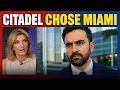 Mamdani FREAKS OUT As Citadel Tells Staff Go To Miami Or LEAVE New 1 BILLION Rising