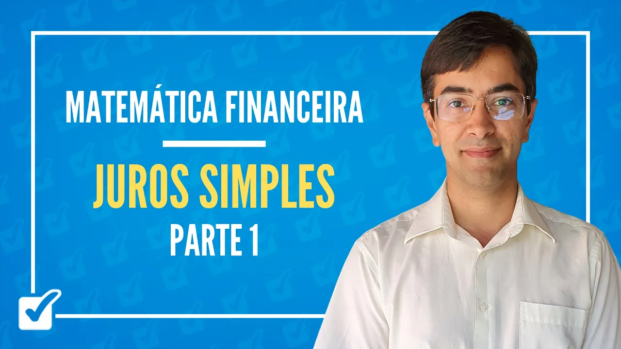 02.01. Aula de Juros simples (Matemática Financeira) - Parte 1
