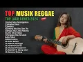 Lagu Top Musik Reggae Spotify Indonesia 2026 🎵 Full Album Reggae Cover Terbaru