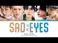 Download Lagu WayV (威神V) 'Sad Eyes (泪眼)' Lyrics (Color Coded Chi|Pin|Eng)