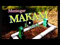 Download Lagu Merenovasi makam Bapak saya, Bikin Kijing pakai Bata ringan