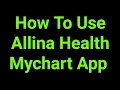 How To Use Allina Health Mychart App