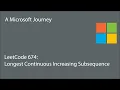 LeetCode 674 - Longest Continuous Increasing Subsequence A Microsoft Journey