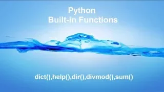 Python Built-in Functions - dict dir help divmod sum