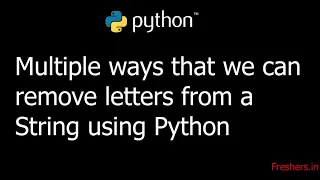 Python Multiple ways you can remove from a String using Python