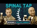 Spinal Tap Podcast - Episode 2 Big Disc Energy bulged and herniated discs