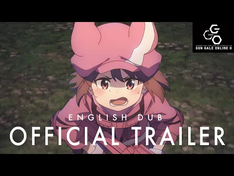 Gun Gale Online II English Dub Official Trailer