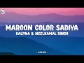 Lagu Maroon Color Sadiya (Lyrics) By Kalpna \u0026 Neelkamal Singh | FASAL Movie Song | Lyrics