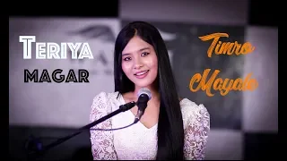 timro mayale badhera rakha cover by teriya magar 2019