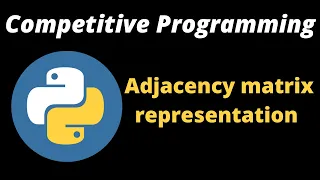 Python tutorial How to represent graph in Python Adjacency matrix representation Coding basics