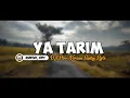 Download Lagu SHOLAWAT • YA TARIM • DJ SLOW VERSION SANTUY STYLE