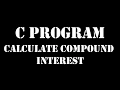 C Tutorial - C program to calculate compound interest
