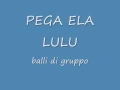 Download Lagu pega ela lulu - balli di gruppo.wmv