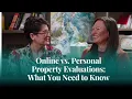 Online vs Personal Property Evaluations What You Need to Know