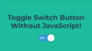 Toggle Switch Button With No JavaScript