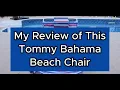 This Tommy Bahama Beach Chair Is One Of The Best Beach Chairs I Have Bought