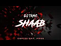 Download Lagu Dj Trac - Shaab [Copyright Free]