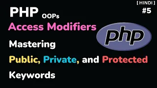 PHP Access Modifiers Explained Public Private and Protected l HINDI -