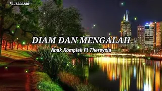 Download DIAM DAN MENGALAH - Anak Kompleks ft Thereysia MP3