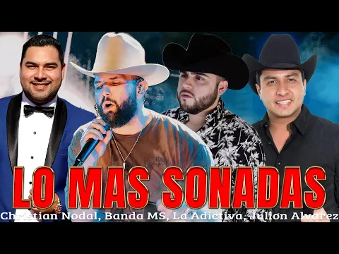 Download MP3 BANDAS ROMANTICAS 2024 ~ CHRISTIAN NODAL, BANDA MS, LA ADICTIVA, JULION ALVAREZ