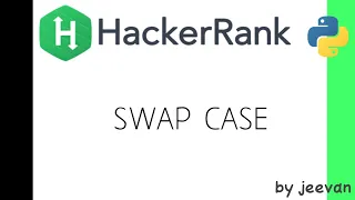 Swap case Function Hackerrank python 2 Unq coder