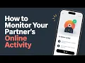How to Monitor Your Partner s Online Activity