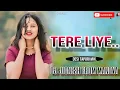 Lagu Tere liye || Desi tapori jump mix || Dj Jignesh From Mandva dj munna