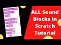 Scratch Tutorials - Explaining ALL of the Sound Blocks