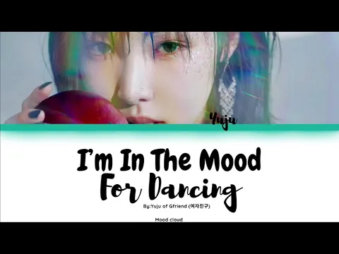 Download MP3 Yuju Of Gfriend-'I’m In the Mood For Dancing'(True Beauty OST Part 2) Color Coded Lyrics