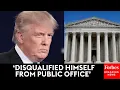 BREAKING Colorado Attorney Argues Trump Must Be Disqualified During SCOTUS Ballot Eligibility Case