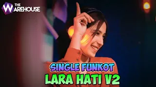 Download LARA HATI V2 - SINGLE FUNKOT MP3