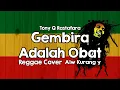 Download Lagu Tony Q Rastafara - Gembira Adalah Obat Cover Reggae Alw Kurang y
