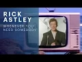 Download Lagu Rick Astley - Whenever You Need Somebody (Official Video) (4K Remaster)