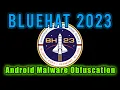 Bluehat 2023 Android Malware Obfuscation