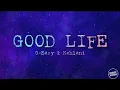 G-Eazy & Kehlani - Good Life (Lyrics) | Fast and furious