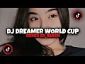 Download Lagu DJ DREAMER WORLD CUP REMIX BY BEKEN || DJ TIK TOK TERBARU ‼️