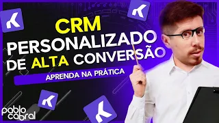 CRM PERSONALIZADO DE ALTA CONVERSÃO (APRENDA NA PRÁTICA - KOMMO) KOMMO 2023